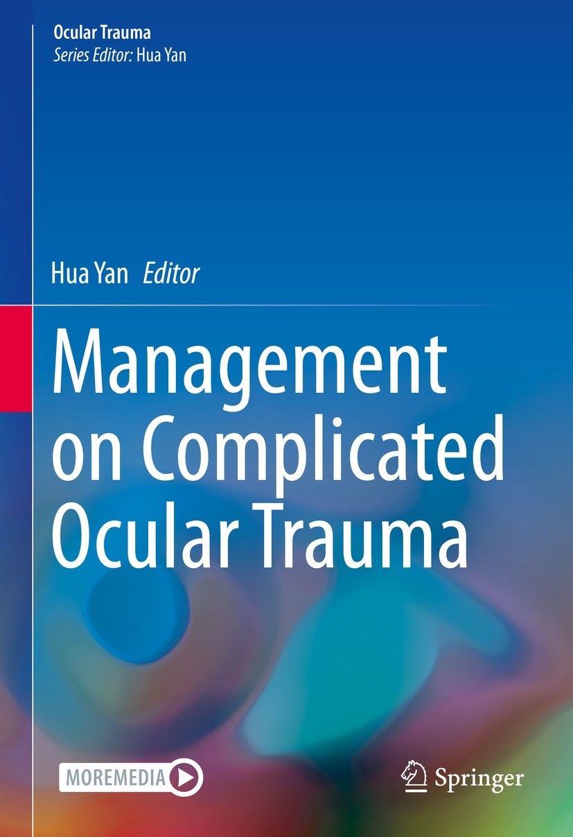 Titlebook: Management on Complicated Ocular Trauma; Hua Yan Book 2022 The Editor(s) (if applicable) and The Author(s), under exclusive license to Spr Titlebook: Management on Complicated Ocular Trauma; Hua Yan Book 2022 The Editor(s) (if applicable) and The Author(s), under exclusive license to Spr