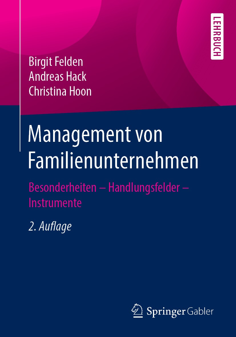 Titlebook: Management von Familienunternehmen; Besonderheiten – Han Birgit Felden,Andreas Hack,Christina Hoon Textbook 2019Latest edition Springer Fac Titlebook: Management von Familienunternehmen; Besonderheiten – Han Birgit Felden,Andreas Hack,Christina Hoon Textbook 2019Latest edition Springer Fac