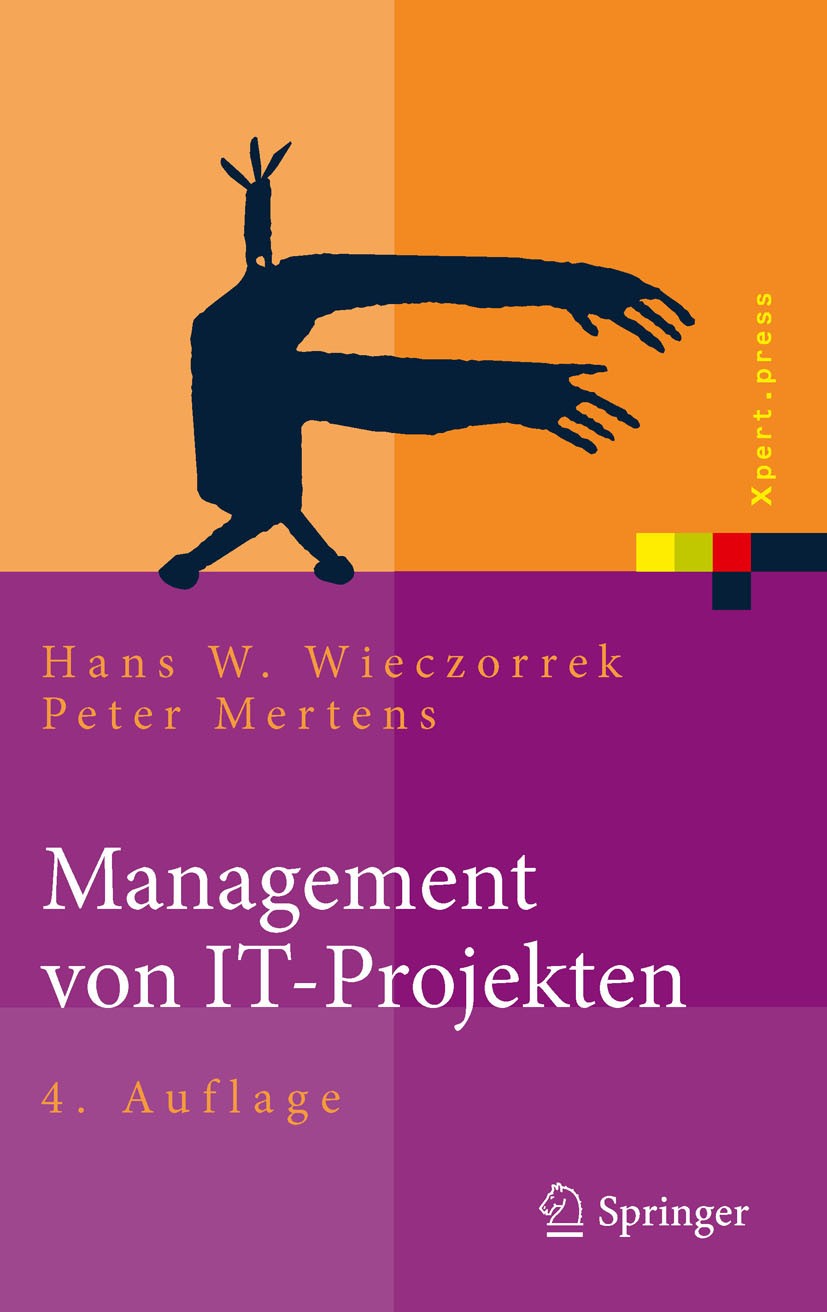 Titlebook: Management von IT-Projekten; Von der Planung zur Hans W. Wieczorrek,Peter Mertens Book 2011Latest edition Springer-Verlag GmbH Deutschland Titlebook: Management von IT-Projekten; Von der Planung zur Hans W. Wieczorrek,Peter Mertens Book 2011Latest edition Springer-Verlag GmbH Deutschland