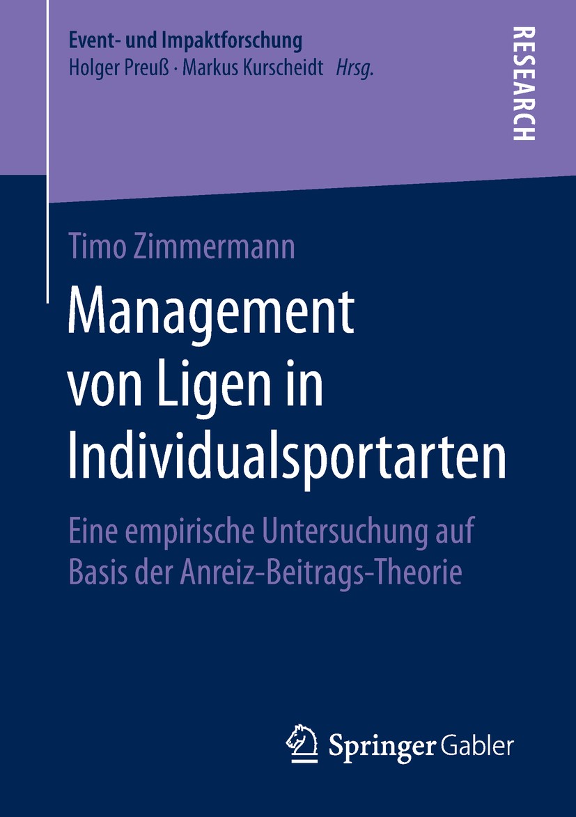 Titlebook: Management von Ligen in Individualsportarten; Eine empirische Unte Timo Zimmermann Book 2019 Springer Fachmedien Wiesbaden GmbH, ein Teil v Titlebook: Management von Ligen in Individualsportarten; Eine empirische Unte Timo Zimmermann Book 2019 Springer Fachmedien Wiesbaden GmbH, ein Teil v