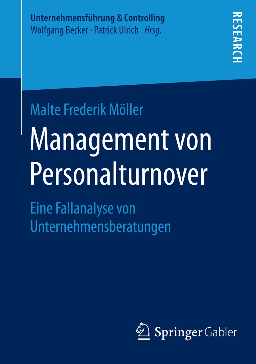 Titlebook: Management von Personalturnover; Eine Fallanalyse von Malte Frederik Möller Book 2016 Springer Fachmedien Wiesbaden 2016 Fluktuation.Turnov Titlebook: Management von Personalturnover; Eine Fallanalyse von Malte Frederik Möller Book 2016 Springer Fachmedien Wiesbaden 2016 Fluktuation.Turnov