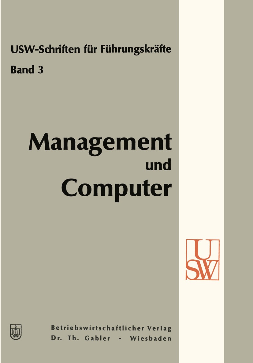 Titlebook: Management-Ausbildung in Deutschland; 1. Zehnwochen-Semina Horst Albach Book 1969 Springer Fachmedien Wiesbaden 1969 Delegation.Führungskon Titlebook: Management-Ausbildung in Deutschland; 1. Zehnwochen-Semina Horst Albach Book 1969 Springer Fachmedien Wiesbaden 1969 Delegation.Führungskon
