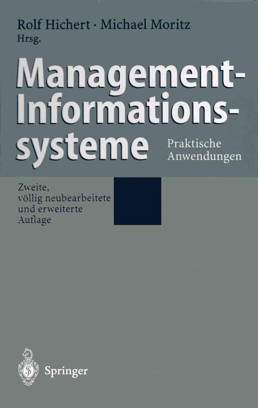 Titlebook: Management-Informationssysteme; Praktische Anwendung Rolf Hichert,Michael Moritz Book 1995Latest edition Springer-Verlag Berlin Heidelberg Titlebook: Management-Informationssysteme; Praktische Anwendung Rolf Hichert,Michael Moritz Book 1995Latest edition Springer-Verlag Berlin Heidelberg