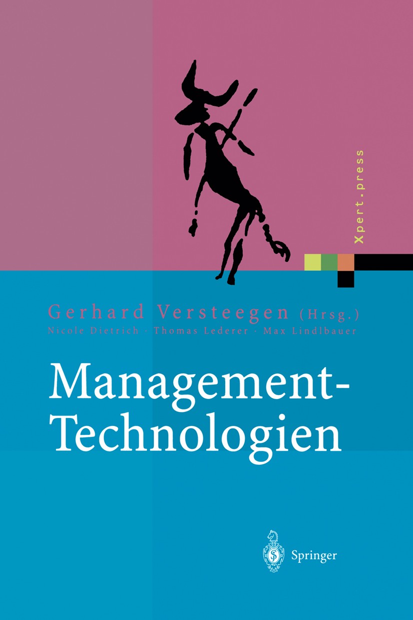 Titlebook: Management-Technologien; Konvergenz von Knowl Gerhard Versteegen Book 2002 Springer-Verlag Berlin Heidelberg 2002 Content Management.Conten Titlebook: Management-Technologien; Konvergenz von Knowl Gerhard Versteegen Book 2002 Springer-Verlag Berlin Heidelberg 2002 Content Management.Conten