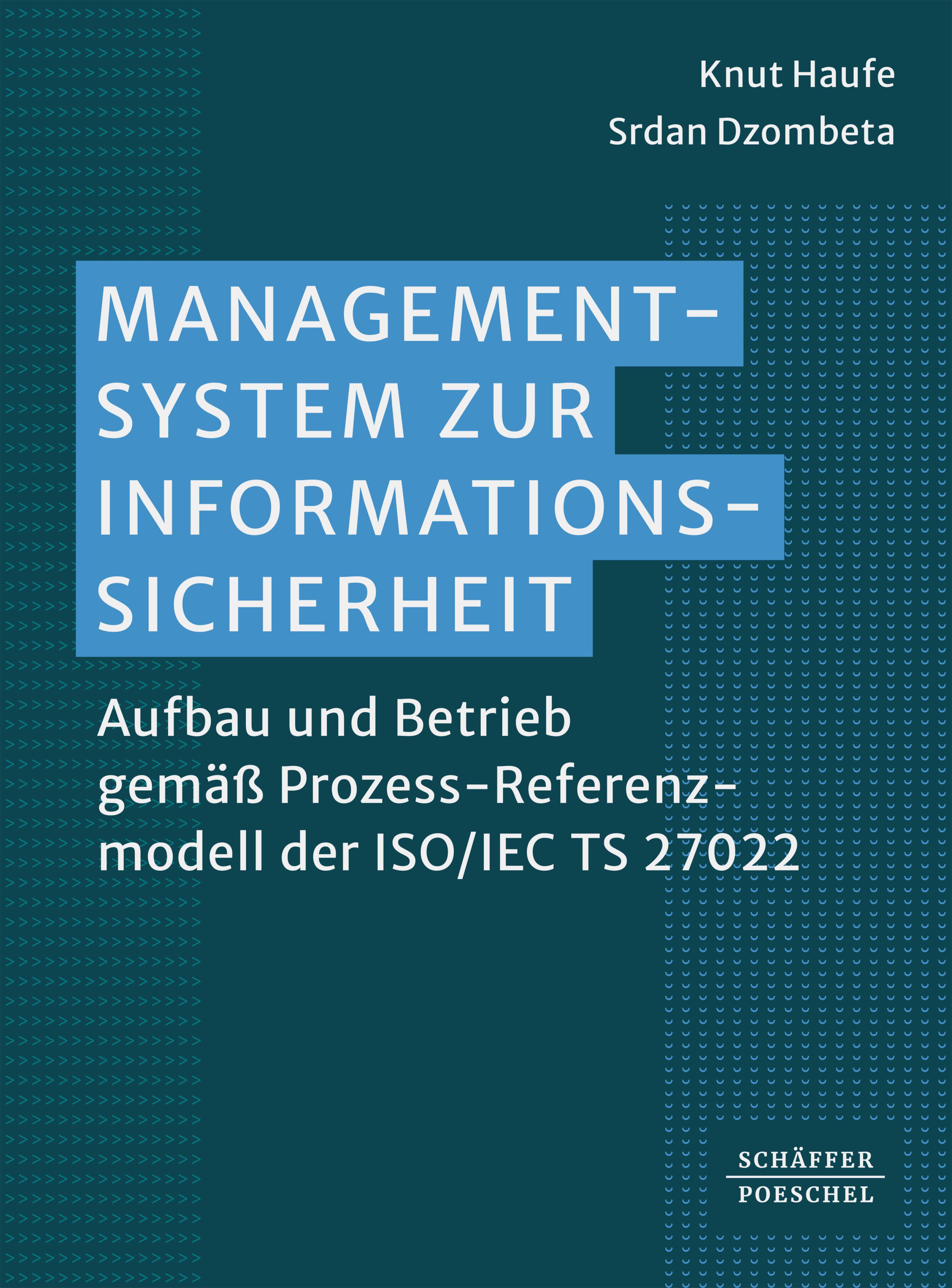 Titlebook: Managementsystem zur Informationssicherheit; Aufbau und Betrieb g Knut Haufe,Srdan Dzombeta Book 2024 Schäffer-Poeschel Verlag für Wirtscha Titlebook: Managementsystem zur Informationssicherheit; Aufbau und Betrieb g Knut Haufe,Srdan Dzombeta Book 2024 Schäffer-Poeschel Verlag für Wirtscha