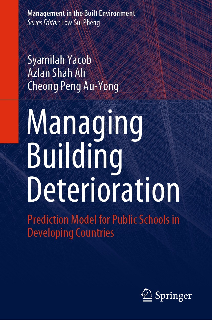 Titlebook: Managing Building Deterioration; Prediction Model for Syamilah Yacob,Azlan Shah Ali,Cheong Peng Au-Yong Book 2022 The Editor(s) (if applica Titlebook: Managing Building Deterioration; Prediction Model for Syamilah Yacob,Azlan Shah Ali,Cheong Peng Au-Yong Book 2022 The Editor(s) (if applica