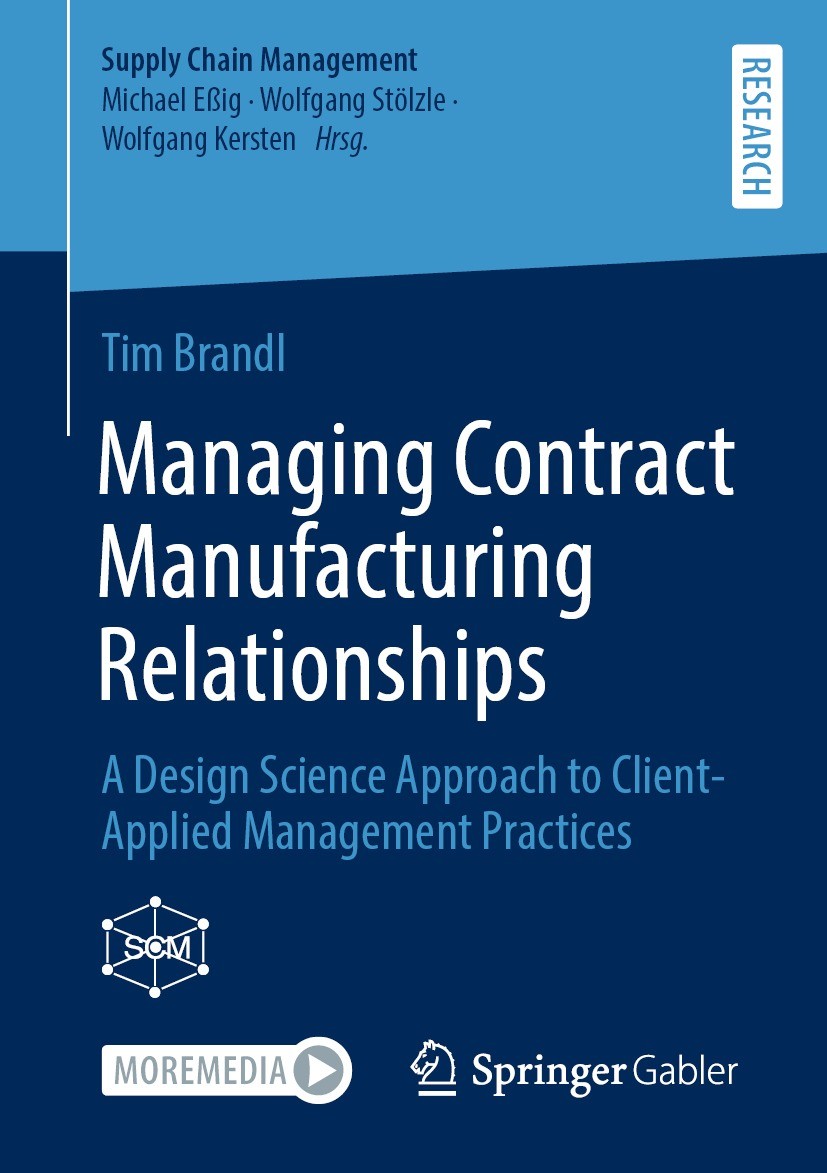 Titlebook: Managing Contract Manufacturing Relationships; A Design Science App Tim Brandl Book 2023 The Editor(s) (if applicable) and The Author(s), u Titlebook: Managing Contract Manufacturing Relationships; A Design Science App Tim Brandl Book 2023 The Editor(s) (if applicable) and The Author(s), u