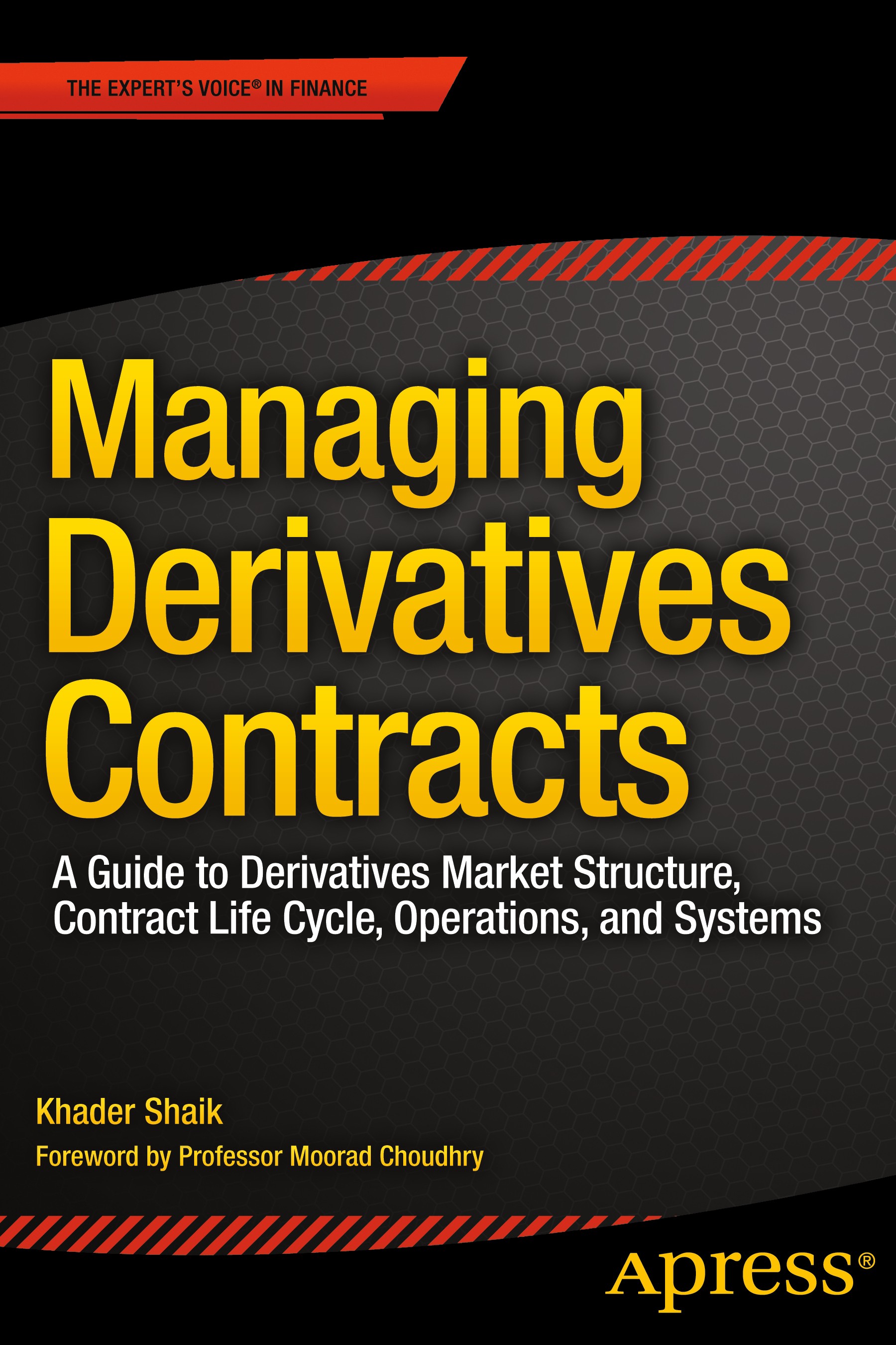 Titlebook: Managing Derivatives Contracts; A Guide to Derivativ Khader Shaik Book 2014 Khader Shaik 2014 Titlebook: Managing Derivatives Contracts; A Guide to Derivativ Khader Shaik Book 2014 Khader Shaik 2014