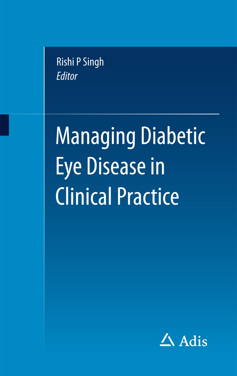 Titlebook: Managing Diabetic Eye Disease in Clinical Practice; Rishi P Singh Book 2015 Springer International Publishing Switzerland 2015 Diabetes.Di Titlebook: Managing Diabetic Eye Disease in Clinical Practice; Rishi P Singh Book 2015 Springer International Publishing Switzerland 2015 Diabetes.Di