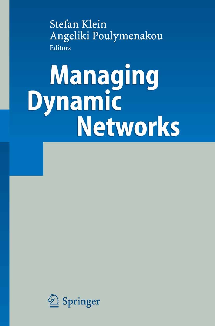 Titlebook: Managing Dynamic Networks; Organizational Persp Stefan Klein,Angeliki Poulymenakou Book 2006 Springer-Verlag Berlin Heidelberg 2006 Informa Titlebook: Managing Dynamic Networks; Organizational Persp Stefan Klein,Angeliki Poulymenakou Book 2006 Springer-Verlag Berlin Heidelberg 2006 Informa