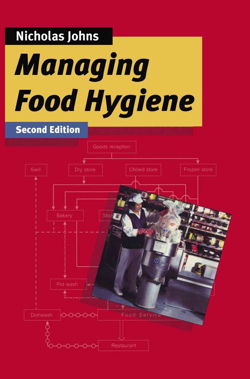 Titlebook: Managing Food Hygiene; Nicholas Johns Textbook 1995Latest edition Nicholas Johns 1995 assessment.food hygiene.Hazard Analysis and Critical Titlebook: Managing Food Hygiene; Nicholas Johns Textbook 1995Latest edition Nicholas Johns 1995 assessment.food hygiene.Hazard Analysis and Critical
