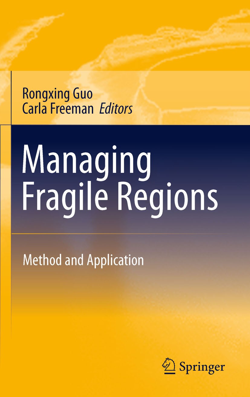 Titlebook: Managing Fragile Regions; Method and Applicati Rongxing Guo,Carla Freeman Book 2011 Springer Science+Business Media, LLC 2011 Disaster reco Titlebook: Managing Fragile Regions; Method and Applicati Rongxing Guo,Carla Freeman Book 2011 Springer Science+Business Media, LLC 2011 Disaster reco