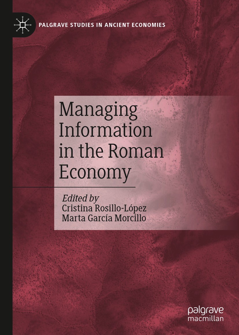 Titlebook: Managing Information in the Roman Economy; Cristina Rosillo-López,Marta García Morcillo Book 2021 The Editor(s) (if applicable) and The Au Titlebook: Managing Information in the Roman Economy; Cristina Rosillo-López,Marta García Morcillo Book 2021 The Editor(s) (if applicable) and The Au