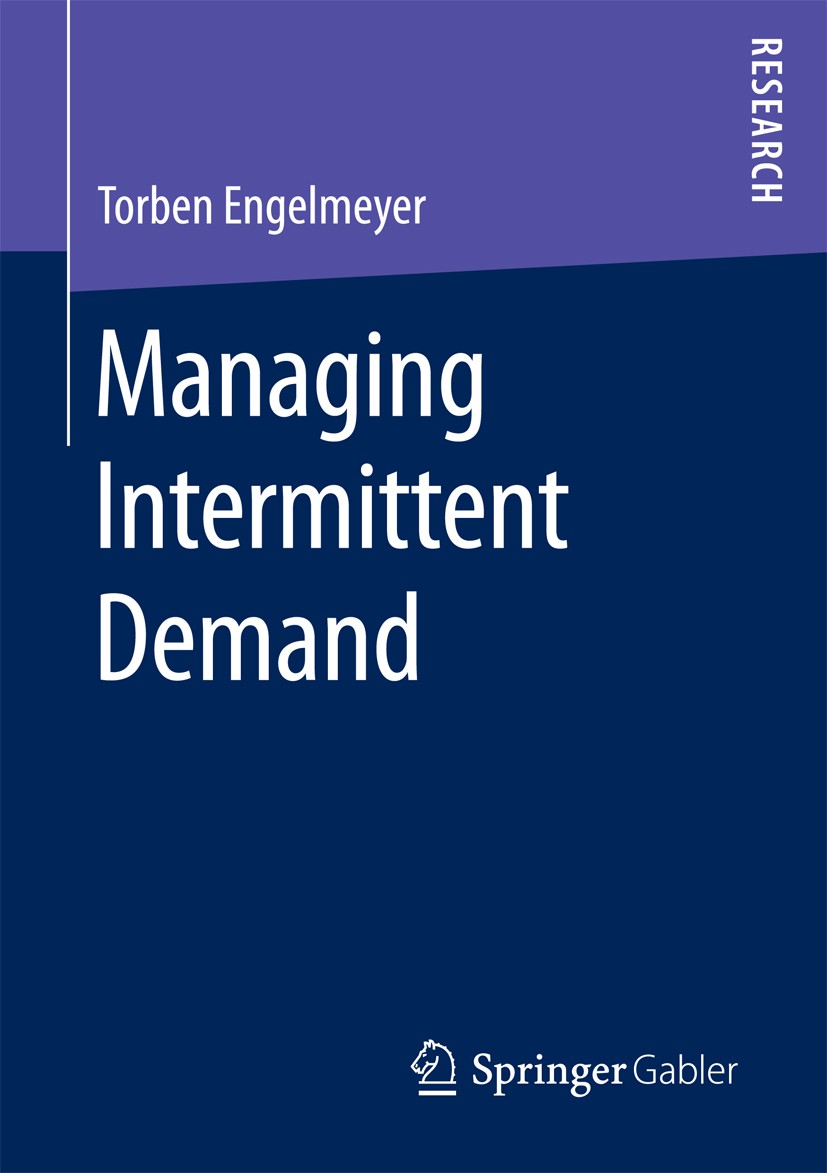 Titlebook: Managing Intermittent Demand; Torben Engelmeyer Book 2016 Springer Fachmedien Wiesbaden 2016 Logistik.Langsamdreher.Optimierung.Prognose.B Titlebook: Managing Intermittent Demand; Torben Engelmeyer Book 2016 Springer Fachmedien Wiesbaden 2016 Logistik.Langsamdreher.Optimierung.Prognose.B