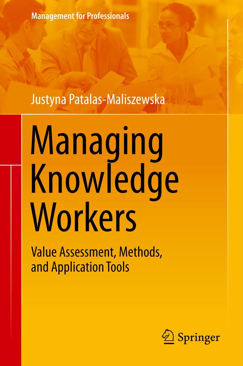 Titlebook: Managing Knowledge Workers; Value Assessment, Me Justyna Patalas-Maliszewska Book 2013 Springer-Verlag Berlin Heidelberg 2013 GMDH algorith Titlebook: Managing Knowledge Workers; Value Assessment, Me Justyna Patalas-Maliszewska Book 2013 Springer-Verlag Berlin Heidelberg 2013 GMDH algorith