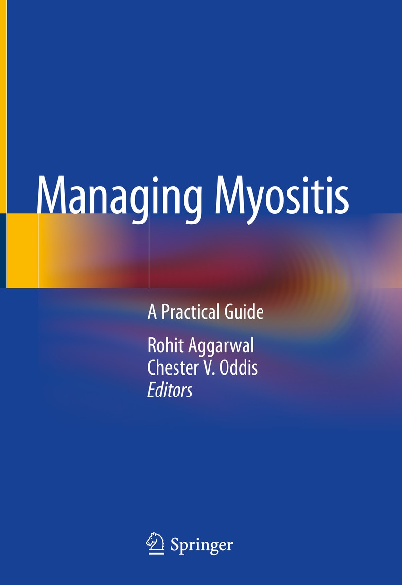Titlebook: Managing Myositis; A Practical Guide Rohit Aggarwal,Chester V. Oddis Book 2020 Springer Nature Switzerland AG 2020 myositis.polymyositis.ne Titlebook: Managing Myositis; A Practical Guide Rohit Aggarwal,Chester V. Oddis Book 2020 Springer Nature Switzerland AG 2020 myositis.polymyositis.ne