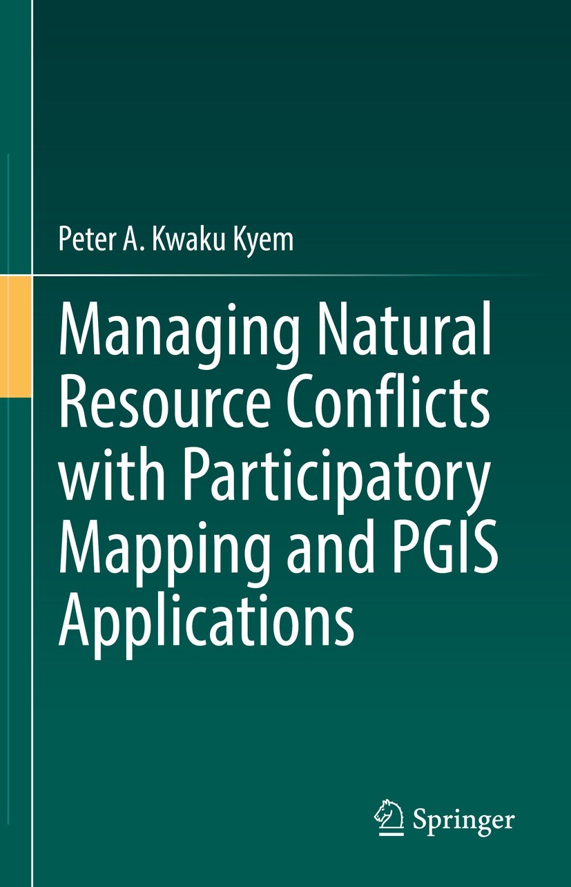 Titlebook: Managing Natural Resource Conflicts with Participatory Mapping and PGIS Applications; Peter A. Kwaku Kyem Book 2021 The Editor(s) (if appl Titlebook: Managing Natural Resource Conflicts with Participatory Mapping and PGIS Applications; Peter A. Kwaku Kyem Book 2021 The Editor(s) (if appl