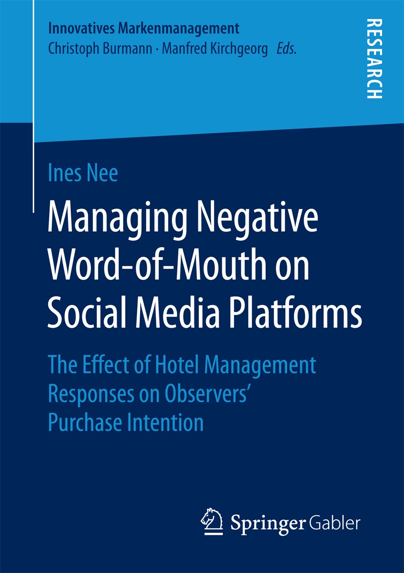 Titlebook: Managing Negative Word-of-Mouth on Social Media Platforms; The Effect of Hotel Ines Nee Book 2016 Springer Fachmedien Wiesbaden 2016 Onlin Titlebook: Managing Negative Word-of-Mouth on Social Media Platforms; The Effect of Hotel Ines Nee Book 2016 Springer Fachmedien Wiesbaden 2016 Onlin
