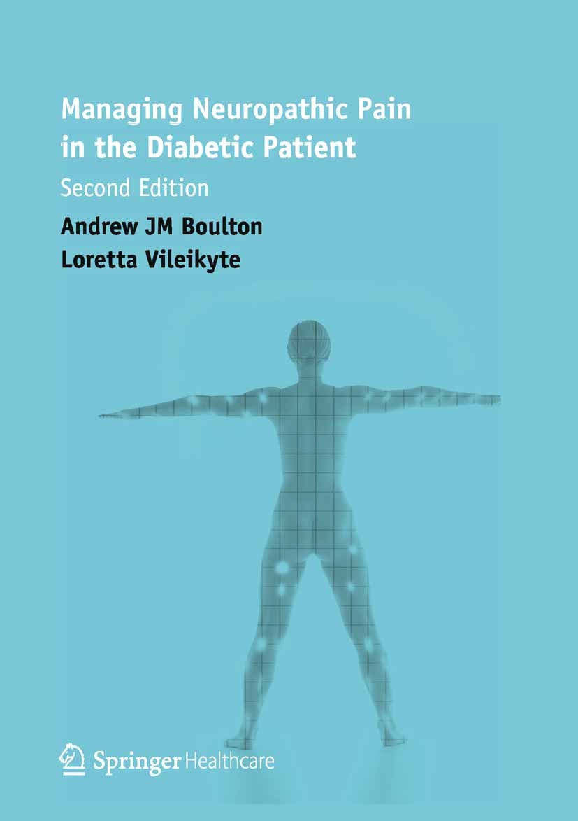 Titlebook: Managing Neuropathic Pain in the Diabetic Patient; Andrew J M Boulton,Loretta Vileikyte Book 2009Latest edition Springer Healthcare Ltd. 2 Titlebook: Managing Neuropathic Pain in the Diabetic Patient; Andrew J M Boulton,Loretta Vileikyte Book 2009Latest edition Springer Healthcare Ltd. 2