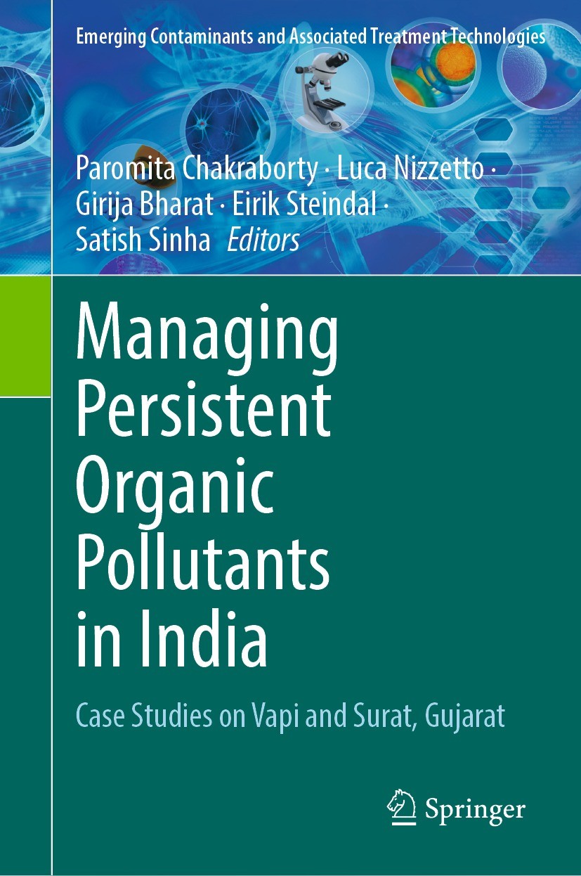 Titlebook: Managing Persistent Organic Pollutants in India; Case Studies on Vapi Paromita Chakraborty,Luca Nizzetto,Satish Sinha Book 2023 The Editor( Titlebook: Managing Persistent Organic Pollutants in India; Case Studies on Vapi Paromita Chakraborty,Luca Nizzetto,Satish Sinha Book 2023 The Editor(