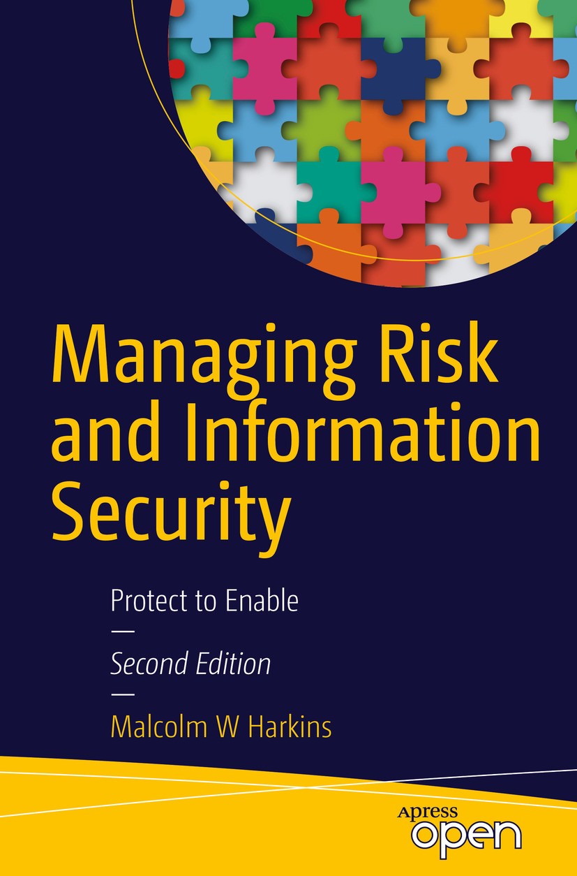 Titlebook: Managing Risk and Information Security; Protect to Enable Malcolm W. Harkins Book‘‘‘‘‘‘‘‘ 2016Latest edition Malcolm W. Harkins 2016 govern Titlebook: Managing Risk and Information Security; Protect to Enable Malcolm W. Harkins Book‘‘‘‘‘‘‘‘ 2016Latest edition Malcolm W. Harkins 2016 govern