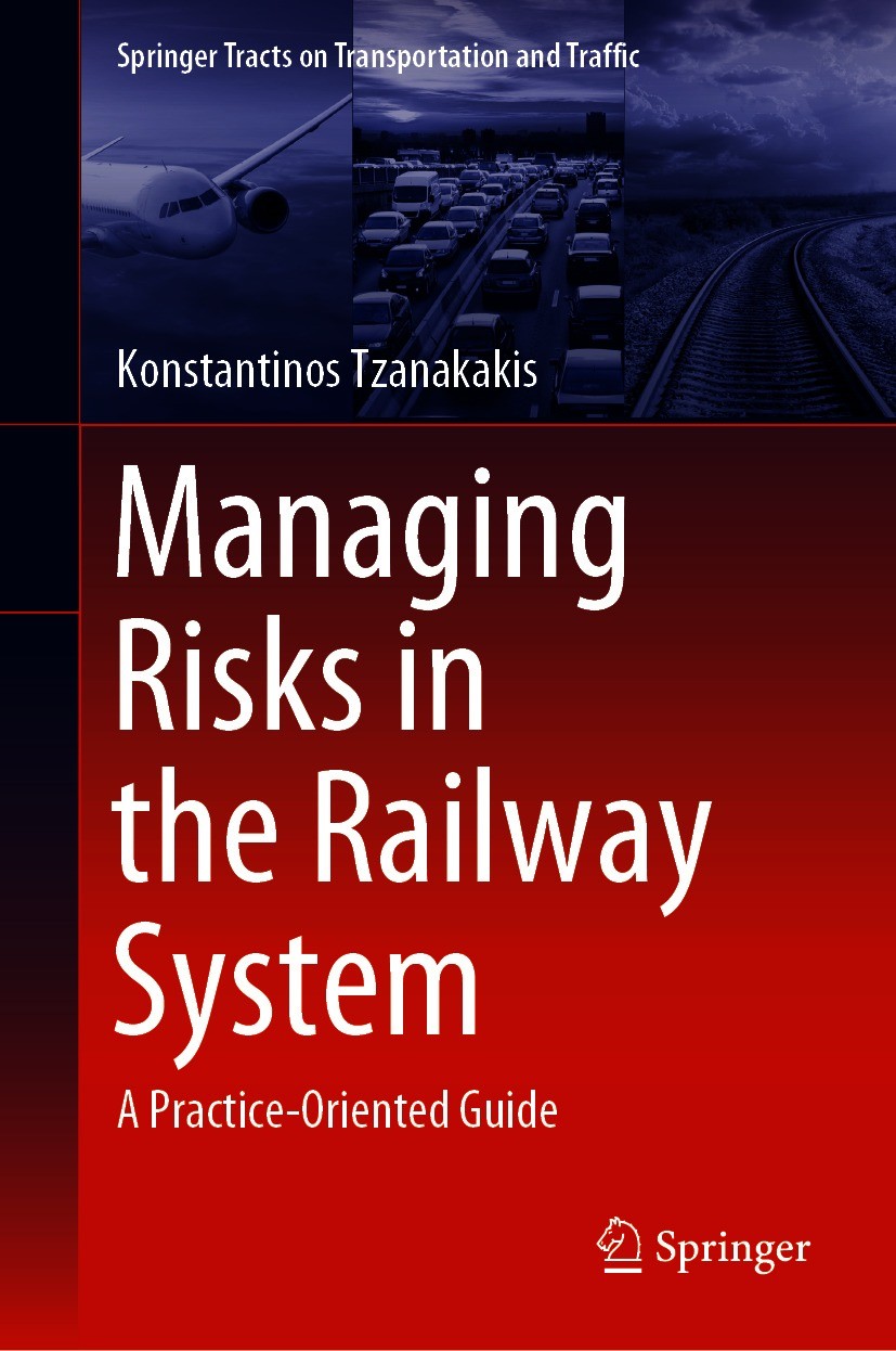 Titlebook: Managing Risks in the Railway System; A Practice-Oriented Konstantinos Tzanakakis Book 2021 The Editor(s) (if applicable) and The Author(s Titlebook: Managing Risks in the Railway System; A Practice-Oriented Konstantinos Tzanakakis Book 2021 The Editor(s) (if applicable) and The Author(s