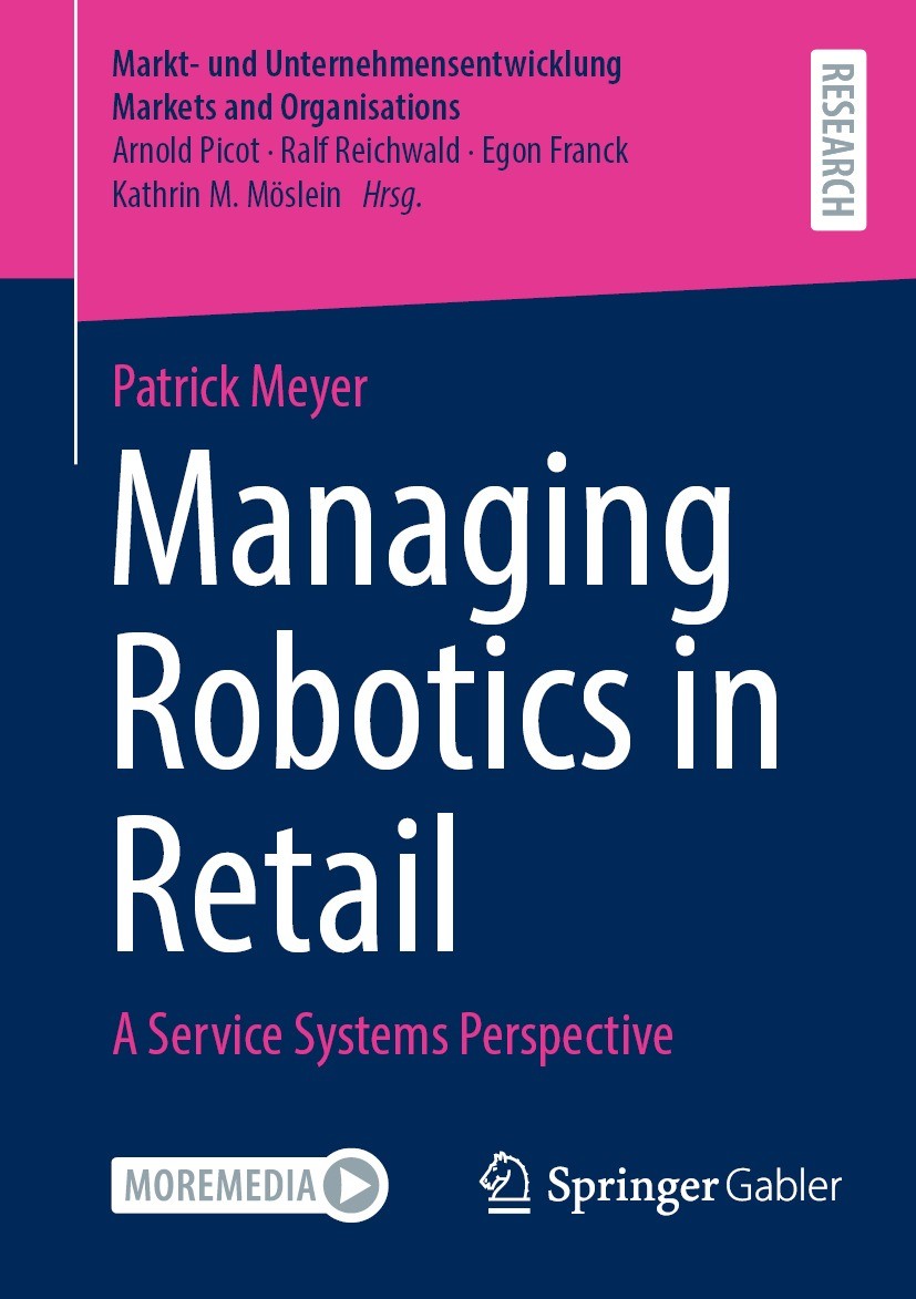 Titlebook: Managing Robotics in Retail; A Service Systems Pe Patrick Meyer Book 2022 The Editor(s) (if applicable) and The Author(s), under exclusive Titlebook: Managing Robotics in Retail; A Service Systems Pe Patrick Meyer Book 2022 The Editor(s) (if applicable) and The Author(s), under exclusive