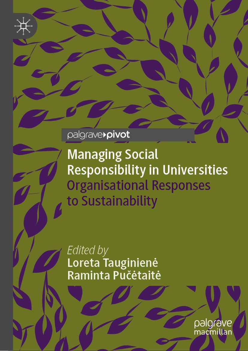 Titlebook: Managing Social Responsibility in Universities; Organisational Respo Loreta Tauginienė,Raminta Pučėtaitė Book 2021 The Editor(s) (if applic Titlebook: Managing Social Responsibility in Universities; Organisational Respo Loreta Tauginienė,Raminta Pučėtaitė Book 2021 The Editor(s) (if applic