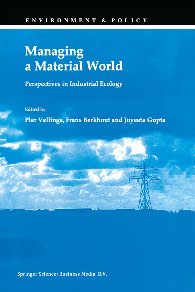 Titlebook: Managing a Material World; Pier Vellinga,Frans Berkhout,Joyeeta Gupta Book 1998 Springer Science+Business Media Dordrecht 1998 Government. Titlebook: Managing a Material World; Pier Vellinga,Frans Berkhout,Joyeeta Gupta Book 1998 Springer Science+Business Media Dordrecht 1998 Government.