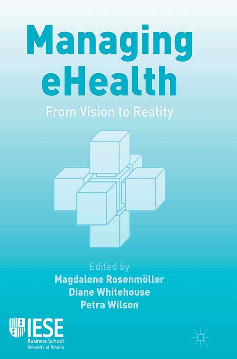 Titlebook: Managing eHealth; From Vision to Reali Magdalene Rosenmöller,Diane Whitehouse,Petra Wilso Book 2014 Palgrave Macmillan, a division of Macmi Titlebook: Managing eHealth; From Vision to Reali Magdalene Rosenmöller,Diane Whitehouse,Petra Wilso Book 2014 Palgrave Macmillan, a division of Macmi