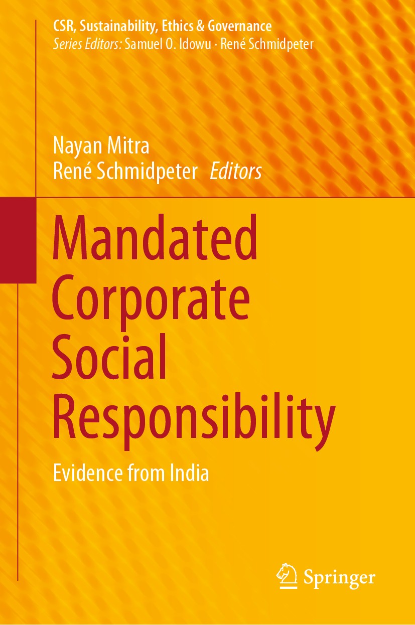 Titlebook: Mandated Corporate Social Responsibility; Evidence from India Nayan Mitra,René Schmidpeter Book 2020 Springer Nature Switzerland AG 2020 CS Titlebook: Mandated Corporate Social Responsibility; Evidence from India Nayan Mitra,René Schmidpeter Book 2020 Springer Nature Switzerland AG 2020 CS
