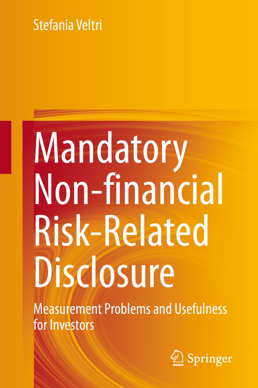 Titlebook: Mandatory Non-financial Risk-Related Disclosure; Measurement Problems Stefania Veltri Book 2020 The Editor(s) (if applicable) and The Autho Titlebook: Mandatory Non-financial Risk-Related Disclosure; Measurement Problems Stefania Veltri Book 2020 The Editor(s) (if applicable) and The Autho