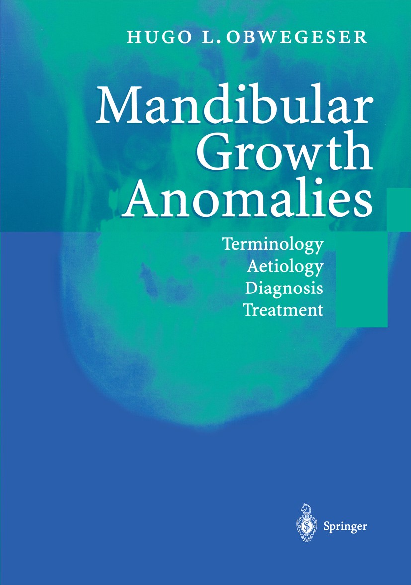 Titlebook: Mandibular Growth Anomalies; Terminology - Aetiol Hugo L. Obwegeser Book 2001 Springer-Verlag Berlin Heidelberg 2001 Scintigraphy.diagnosis Titlebook: Mandibular Growth Anomalies; Terminology - Aetiol Hugo L. Obwegeser Book 2001 Springer-Verlag Berlin Heidelberg 2001 Scintigraphy.diagnosis