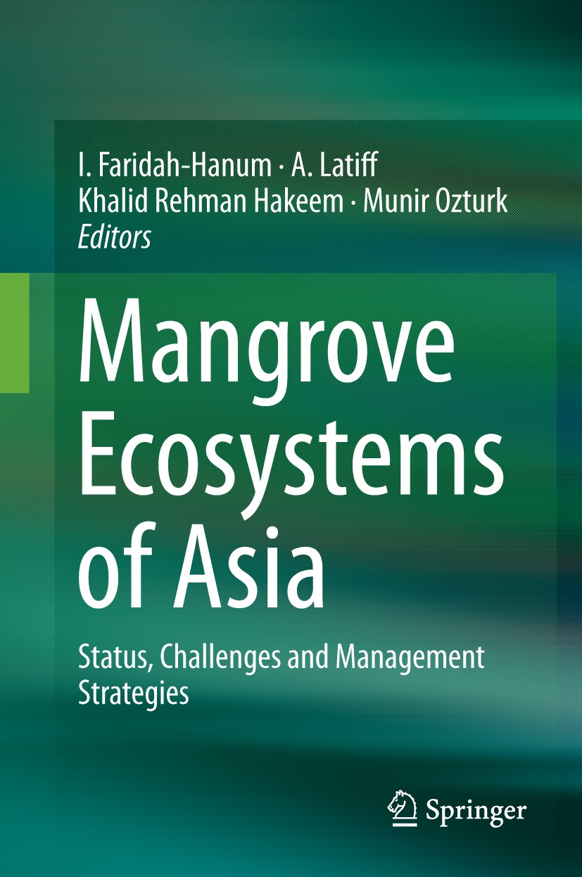Titlebook: Mangrove Ecosystems of Asia; Status, Challenges a I. Faridah-Hanum,A. Latiff,Munir Ozturk Book 2014 Springer Science+Business Media New Yor Titlebook: Mangrove Ecosystems of Asia; Status, Challenges a I. Faridah-Hanum,A. Latiff,Munir Ozturk Book 2014 Springer Science+Business Media New Yor