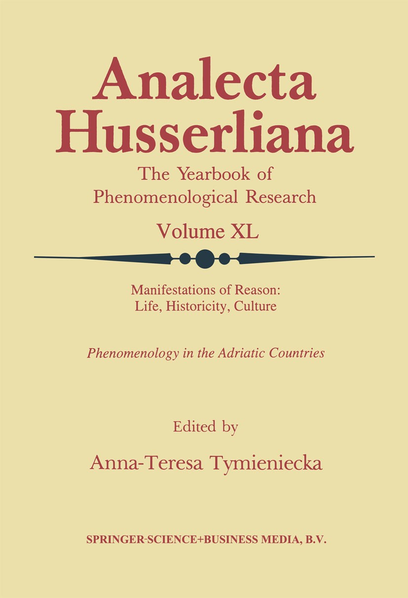 Titlebook: Manifestations of Reason: Life, Historicity, Culture Reason, Life, Culture Part II; Phenomenology in the Anna-Teresa Tymieniecka Book 1993 Titlebook: Manifestations of Reason: Life, Historicity, Culture Reason, Life, Culture Part II; Phenomenology in the Anna-Teresa Tymieniecka Book 1993