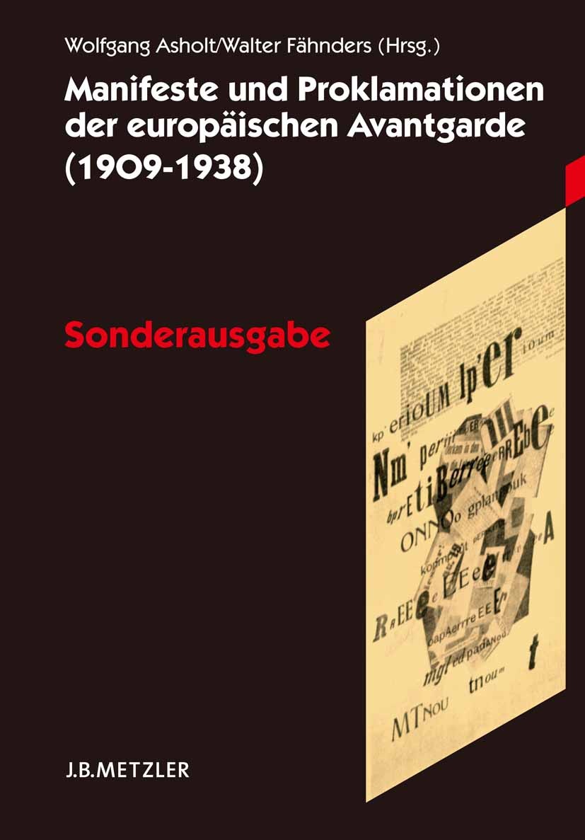 Titlebook: Manifeste und Proklamationen der europäischen Avantgarde (1909–1938); Sonderausgabe Wolfgang Asholt,Walter Fähnders Book 2005 Springer-Verl Titlebook: Manifeste und Proklamationen der europäischen Avantgarde (1909–1938); Sonderausgabe Wolfgang Asholt,Walter Fähnders Book 2005 Springer-Verl
