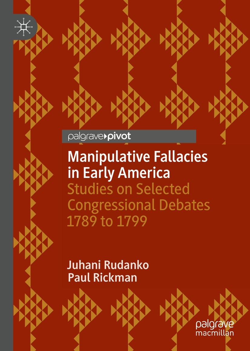 Titlebook: Manipulative Fallacies in Early America; Studies on Selected Juhani Rudanko,Paul Rickman Book 2022 The Editor(s) (if applicable) and The A Titlebook: Manipulative Fallacies in Early America; Studies on Selected Juhani Rudanko,Paul Rickman Book 2022 The Editor(s) (if applicable) and The A