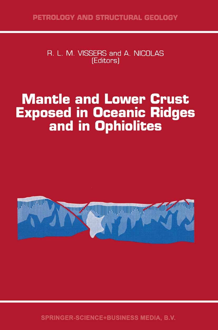 Titlebook: Mantle and Lower Crust Exposed in Oceanic Ridges and in Ophiolites; Contributions to a S R. L. M. Vissers,A. Nicolas Conference proceedings Titlebook: Mantle and Lower Crust Exposed in Oceanic Ridges and in Ophiolites; Contributions to a S R. L. M. Vissers,A. Nicolas Conference proceedings
