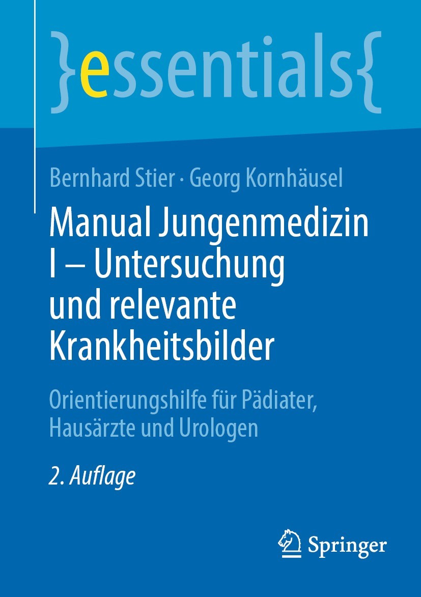 Titlebook: Manual Jungenmedizin I - Untersuchung und relevante Krankheitsbilder; Orientierungshilfe f Bernhard Stier,Georg Kornhäusel Book 2023Latest Titlebook: Manual Jungenmedizin I - Untersuchung und relevante Krankheitsbilder; Orientierungshilfe f Bernhard Stier,Georg Kornhäusel Book 2023Latest