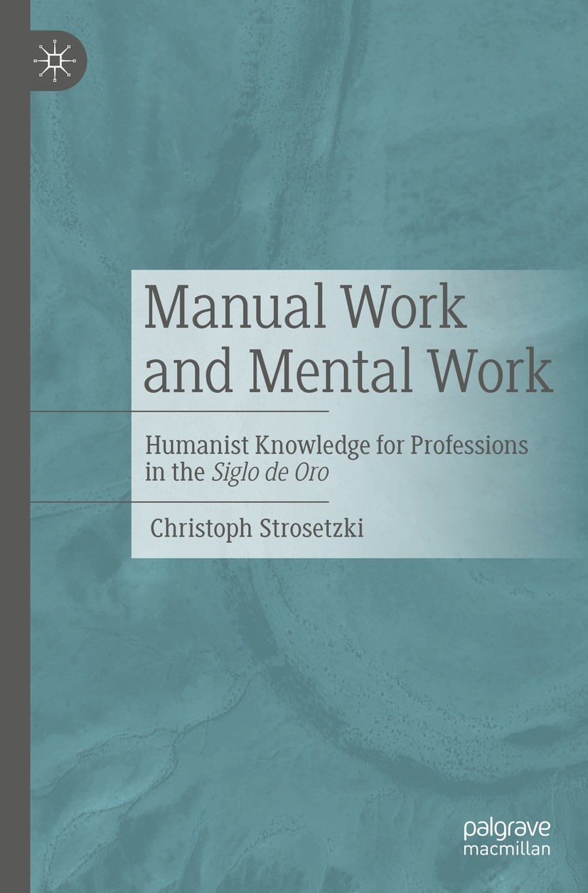 Titlebook: Manual Work and Mental Work; Humanist Knowledge f Christoph Strosetzki Book 2023 The Editor(s) (if applicable) and The Author(s), under exc Titlebook: Manual Work and Mental Work; Humanist Knowledge f Christoph Strosetzki Book 2023 The Editor(s) (if applicable) and The Author(s), under exc