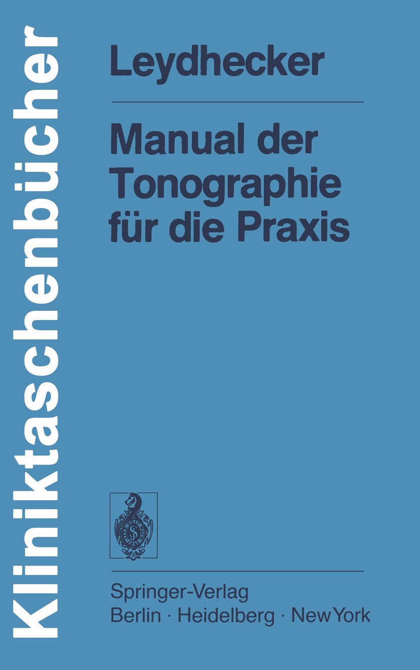 Titlebook: Manual der Tonographie für die Praxis; Wolfgang Leydhecker Book 1977 Springer-Verlag Berlin Heidelberg 1977 Auge.Befund.Befunde.Behandlung Titlebook: Manual der Tonographie für die Praxis; Wolfgang Leydhecker Book 1977 Springer-Verlag Berlin Heidelberg 1977 Auge.Befund.Befunde.Behandlung