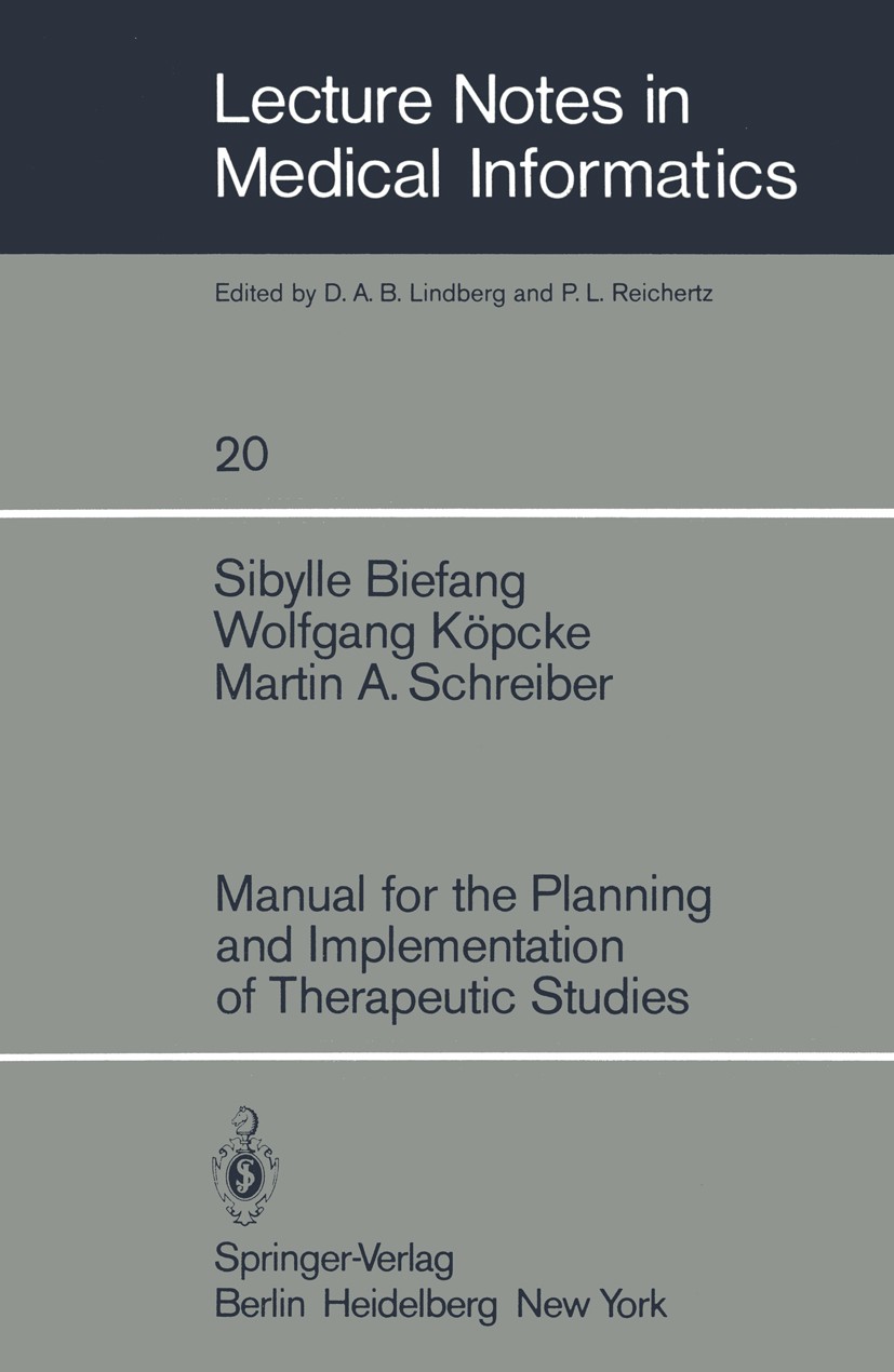 Titlebook: Manual for the Planning and Implementation of Therapeutic Studies; Sibylle Biefang,Wolfgang Köpcke,Martin A. Schreibe Conference proceedin Titlebook: Manual for the Planning and Implementation of Therapeutic Studies; Sibylle Biefang,Wolfgang Köpcke,Martin A. Schreibe Conference proceedin