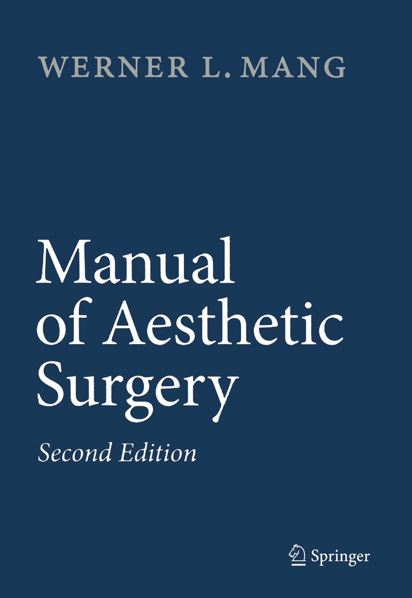Titlebook: Manual of Aesthetic Surgery; Werner L. Mang,Frank Neidel,Ulrike Then-Schlagau Book 2010Latest edition Springer-Verlag Berlin Heidelberg 20 Titlebook: Manual of Aesthetic Surgery; Werner L. Mang,Frank Neidel,Ulrike Then-Schlagau Book 2010Latest edition Springer-Verlag Berlin Heidelberg 20