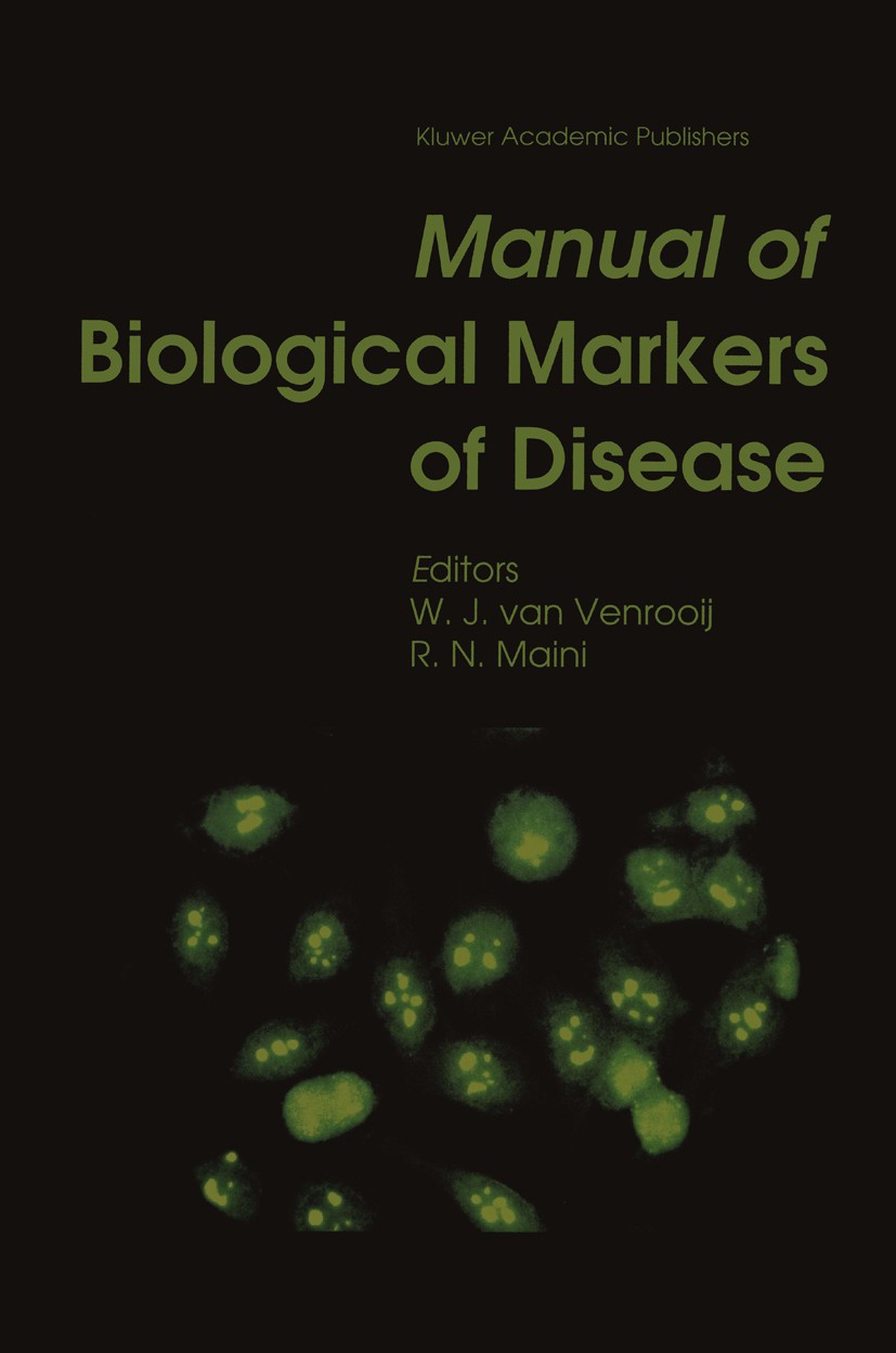 Titlebook: Manual of Biological Markers of Disease; W. J. Venrooij,R. N. Maini Book 1996 Springer Science+Business Media Dordrecht 1996 Antigen.Arthr Titlebook: Manual of Biological Markers of Disease; W. J. Venrooij,R. N. Maini Book 1996 Springer Science+Business Media Dordrecht 1996 Antigen.Arthr