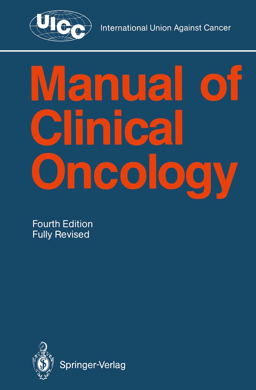 Titlebook: Manual of Clinical Oncology; C. D. Sherman (Chairman),K. C. Calman,B. Salvadori Book 19874th edition Springer-Verlag Berlin Heidelberg 198 Titlebook: Manual of Clinical Oncology; C. D. Sherman (Chairman),K. C. Calman,B. Salvadori Book 19874th edition Springer-Verlag Berlin Heidelberg 198