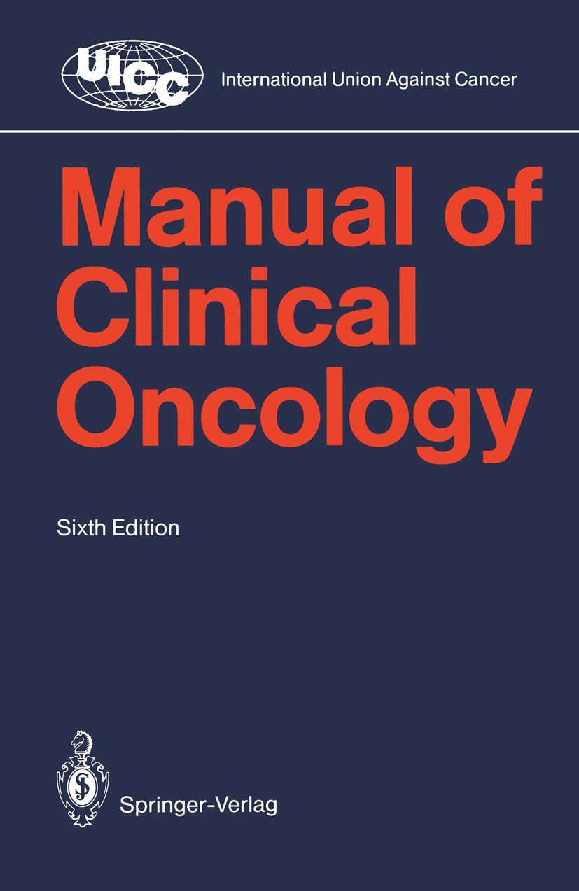 Titlebook: Manual of Clinical Oncology; Richard R. Love (Professor of Human Oncology, and Textbook 1994Latest edition Springer-Verlag Berlin Heidelb Titlebook: Manual of Clinical Oncology; Richard R. Love (Professor of Human Oncology, and Textbook 1994Latest edition Springer-Verlag Berlin Heidelb