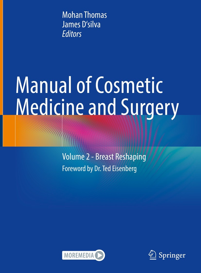 Titlebook: Manual of Cosmetic Medicine and Surgery; Volume 2 - Breast Re Mohan Thomas,James D‘silva Book 2023 The Editor(s) (if applicable) and The Au Titlebook: Manual of Cosmetic Medicine and Surgery; Volume 2 - Breast Re Mohan Thomas,James D‘silva Book 2023 The Editor(s) (if applicable) and The Au