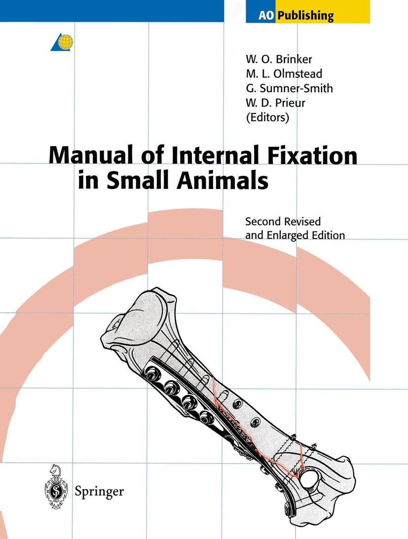 Titlebook: Manual of Internal Fixation in Small Animals; Wade O. Brinker,Marvin L. Olmstead (Professor of O Book 1998Latest edition Springer-Verlag B Titlebook: Manual of Internal Fixation in Small Animals; Wade O. Brinker,Marvin L. Olmstead (Professor of O Book 1998Latest edition Springer-Verlag B