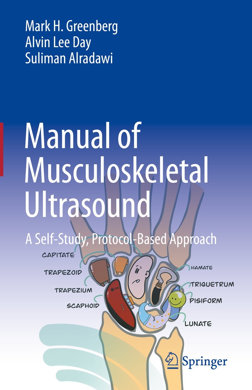 Titlebook: Manual of Musculoskeletal Ultrasound; A Self-Study, Protoc Mark H. Greenberg,Alvin Lee Day,Suliman Alradawi Textbook 2023 This is a U.S. go Titlebook: Manual of Musculoskeletal Ultrasound; A Self-Study, Protoc Mark H. Greenberg,Alvin Lee Day,Suliman Alradawi Textbook 2023 This is a U.S. go