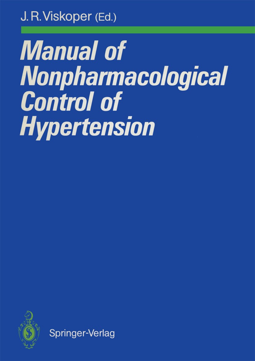 Titlebook: Manual of Nonpharmacological Control of Hypertension; J. R. Viskoper Book 1990 Springer-Verlag, Berlin Heidelberg 1990 blood pressure.card Titlebook: Manual of Nonpharmacological Control of Hypertension; J. R. Viskoper Book 1990 Springer-Verlag, Berlin Heidelberg 1990 blood pressure.card